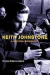 Keith Johnstone: A Critical Biography