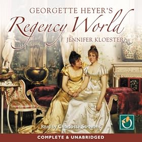 Georgette Heyer's Regency World (Unabridged)
