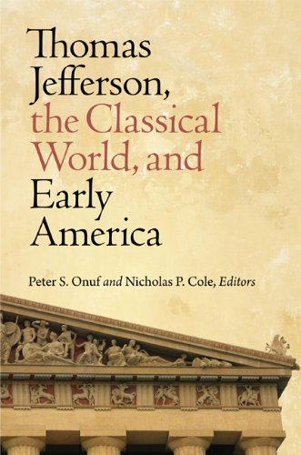 Thomas Jefferson, the Classical World, and Early America (Jeffersonian America)
