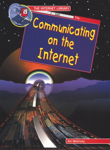 Communicating on the Internet (Internet Library)