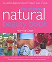 Ultimate Natural Beauty Book: 100 Gorgeous Beauty Products to Make Easily at Home