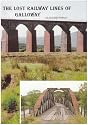 The Lost Railway Lines of Galloway (Local History Series)