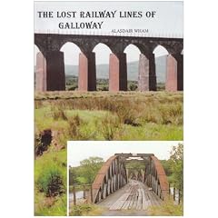 The Lost Railway Lines of Galloway
