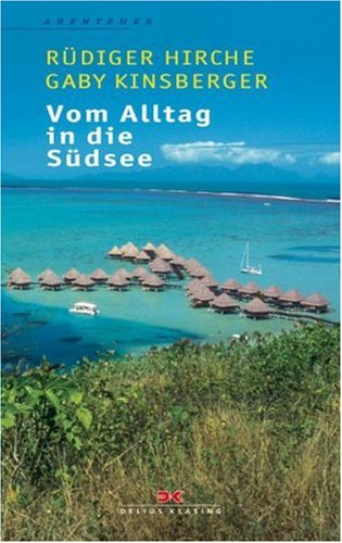 Delius Klasing Verlag Vom Alltag in die S&uuml;dsee