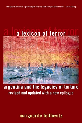 A Lexicon of Terror: Argentina and the Legacies of Torture, Revised and Updated with a New Epilogue