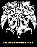 Alice in Chains - The Story Behind the Music (Biography, Discography)