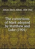Produkt-Bild: The corrections of Mark adopted by Matthew and Luke (1901)