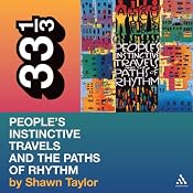 A Tribe Called Quest's 'People's Instinctive Travels and the Paths of Rhythm' (33 1/3 Series) | [Shawn Taylor]