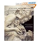 Italian Memorial Sculpture 1820-1940: A Legacy of Love by Sandra Beresford