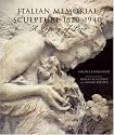 Italian Memorial Sculpture 1820-1940: A Legacy of Love
