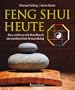 Feng Shui heute: Das umfassende Handbuch zur praktischen Anwendung