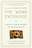 The Word Exchange: Anglo-Saxon Poems in Translation