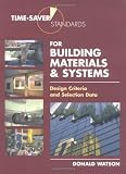 Time-Saver Standards for Building Materials & Systems: Design Criteria and Selection Data