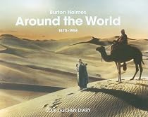 Burton Holmes: Around the World: 1870-1958 (Taschen Diary)