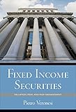 Fixed income securities : valuation, risk, and risk management