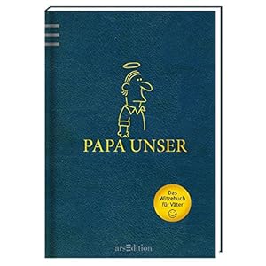 Papa Unser: Witzebuch für Väter