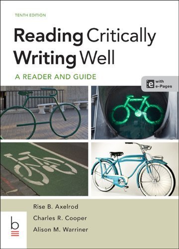 Reading Critically, Writing Well 10th edition by Axelrod, Rise B., Cooper, Charles R., Warriner, Alison M. (2013) Paperback