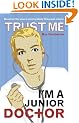 Trust Me, I'm a (Junior) Doctor