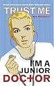 Trust Me, I'm a (Junior) Doctor