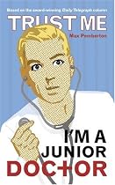 Trust Me, I'm a (Junior) Doctor
