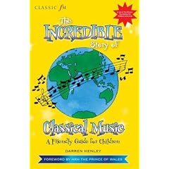 "Classic FM" The Incredible Story of Classical Music for Children (Classic FM)
