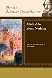 Much Ado About Nothing (Bloom`s Shakespeare Through the Ages)
