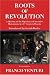 Phoenix: The Roots of Revolution: A History of the Populist and Socialist Movements in 19th Century Russia