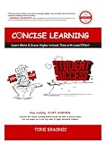 Concise Learning: Learn More & Score Higher in Less Time with Less Effort