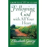 Following God with All Your Heart Growth and Study Guide: Believing and Living God's Plan for You