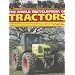 World Encyclopedia of Tractors and Farm Machinery: An Illustrated History and Comprehensive Directory of Tractors Around the World with Full Coverage of ... Great Marques, Designers and Manufacturers