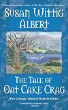The Tale of Oat Cake Crag (The Cottage Tales of Beatrix P)