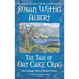 The Tale of Oat Cake Crag (The Cottage Tales of Beatrix P)