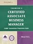 Certified Associate Business Manager, CABM Exam Preparation Guide, Part 1, Volume 2: Practice
