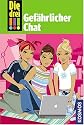 Die drei !!!. Gefährlicher Chat