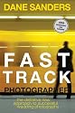 Fast Track Photographer: The Definitive New Approach to Successful Wedding Photography