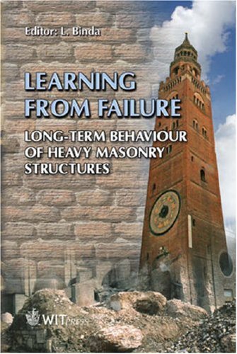 Learning from Failure : Long-term Behaviour of Heavy Masonry Structures (International Series on Advances in Architecture: Objectives)