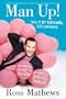 Man Up!: Tales of My Delusional Self-Confidence (A Chelsea Handler Book/Borderline Amazing Publishing)