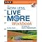 Work Less Live More !