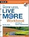 The Work Less, Live More Workbook: Get Ready for Semi-Retirement (with CD-Rom)