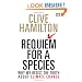 Requiem for a Species: Why We Resist the Truth About Climate Change