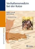 Verhaltensmedizin bei der Katze: Leitsymptome, Diagnostik, Therapie und Pr&auml;vention - Sabine Schroll, Jo&euml;l Dehasse