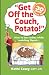Get Off The Couch, Potato!: How To Lose Inches While Watching Oprah... Get Off The Couch, Potato!: How To Lose Inches While Watching Oprah...