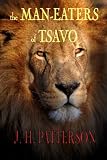 The Man-Eaters Of Tsavo: And Other East African Adventures