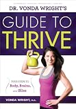 Dr. Vonda Wright’s Guide to Thrive: Four Steps to Body, Brains, and Bliss