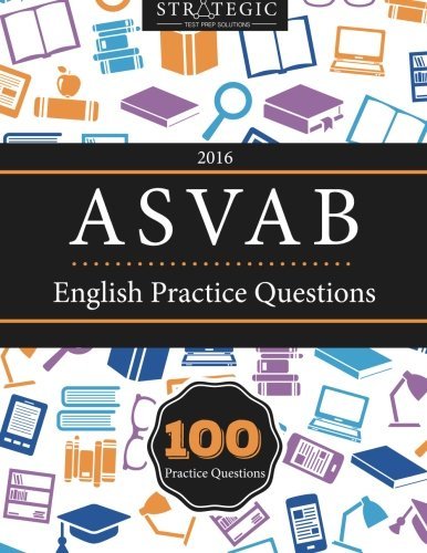 ASVAB 2016 English Practice Test Book: 100 Paragraph Comprehension & Word Knowledge Questions for the ASVAB Exam