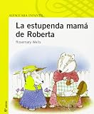 La estupenda mamá de Roberta (Hazel's Amazing Mother) (Spanish Edition)