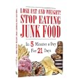 Lose Fat And Weight! Stop Eating Junk Food In 5 Minutes A Day For 21 Days! Easy Weight Loss (dvd Plus A Bonus Audio Cd)