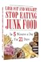 Lose Fat and Weight! Stop Eating Junk Food In 5 Minutes a Day For 21 Days! Easy Weight Loss (DVD plus a Bonus Audio CD)
