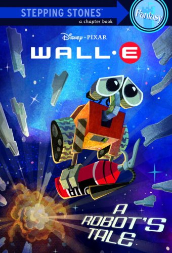 Books: A Robot's Tale  Wall   E Disney Chapters 