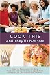 Cook This and They'll Love You!: Easy and Delicious Dishes